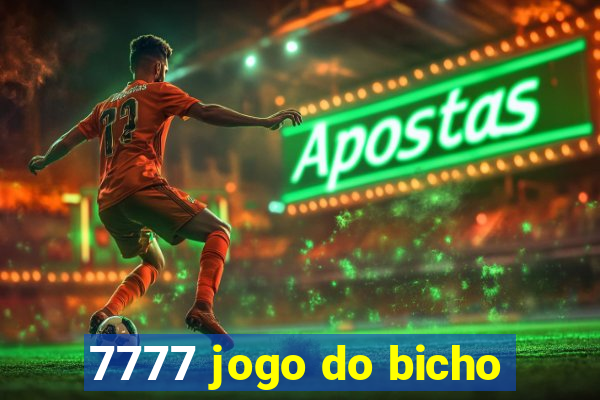 7777 jogo do bicho